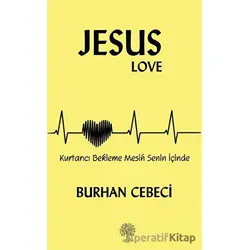 Jesus Love - Burhan Cebeci - Platanus Publishing