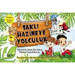 Saklı Hazineye Yolculuk 2 - Ayıcık ve Kandırıkçı Porsuk - Emine Filiz Uluhan - Parya Kitap