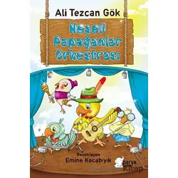 Neşeli Papağanlar Orkestrası - Ali Tezcan Gök - Parya Kitap