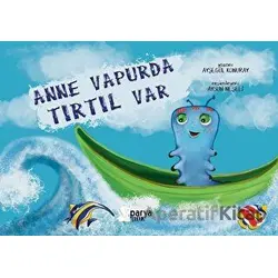 Anne Vapurda Tırtıl Var - Ayşegül Konuray - Parya Kitap