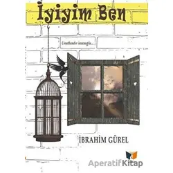 İyiyim Ben - İbrahim Gürel - Ateş Yayınları