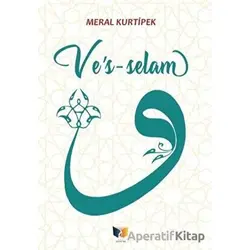 Ves-selam - Meral Kurtipek - Ateş Yayınları