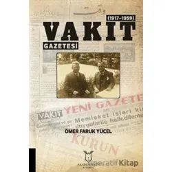 Vakit Gazetesi (1917-1959) - Ömer Faruk Yücel - Akademisyen Kitabevi