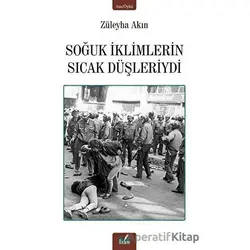 Soğuk İklimlerin Sıcak Düşleriydi - Züleyha Akın - İzan Yayıncılık