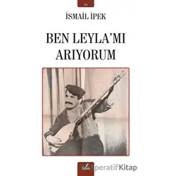 Ben Leyla’mı Arıyorum - İsmail İpek - İzan Yayıncılık