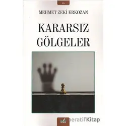 Kararsız Gölgeler - Mehmet Zeki Erkozan - İzan Yayıncılık