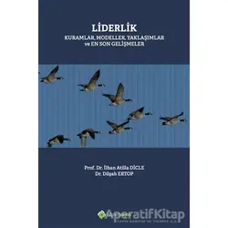 Liderlik Kuramlar, Modeller, Yaklaşımlar ve En Son Gelişmeler - Dilşah Ertop - Hiperlink Yayınları