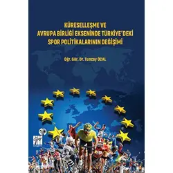 Küreselleşme ve Avrupa Birliği Ekseninde Türkiyedeki Spor Politikalarının Değişimi