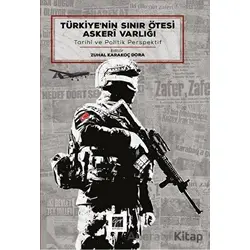 Türkiye’nin Sınır Ötesi Askeri Varlığı - Kolektif - Gazi Kitabevi