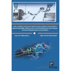 Mega Spor Etkinliklerinin Ekonomik Etkilerinin Ekonometrik Simülasyon Yöntemi ile İncelenmesi