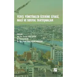 Yerel Yönetimler Üzerine Siyasi, Mali ve Sosyal Tartışmalar - Kolektif - Gazi Kitabevi