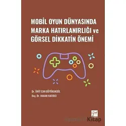 Mobil Oyun Dünyasında Marka Hatırlanırlığı ve Görsel Dikkatin Önemi
