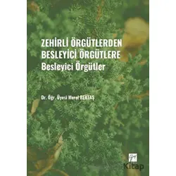 Zehirli Örgütlerden Besleyici Örgütlere - Besleyici Örgütler - Meral Bektaş - Gazi Kitabevi