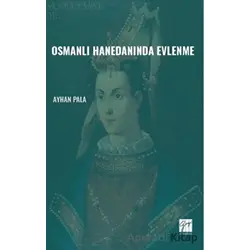 Osmanlı Hanedanında Evlenme - Ayhan Pala - Gazi Kitabevi