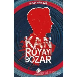 Kan Rüyayı Bozar - Süleyman Baş - Herdem Kitap