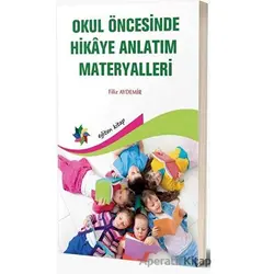 Okul Öncesinde Hikaye Anlatım Materyalleri - Filiz Aydemir - Eğiten Kitap