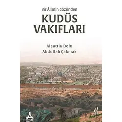 Bir Alimin Gözünden Kudüs Vakıfları - Alaattin Dolu - Sonçağ Yayınları