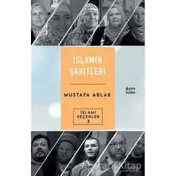 İslamın Şahitleri - Mustafa Ablak - Çıra Yayınları