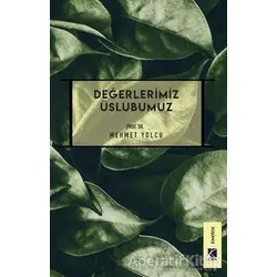 Değerlerimiz Üslubumuz - Mehmet Yolcu - Çıra Yayınları