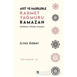 Ayet ve Hadislerle Rahmet Yağmuru Ramazan - İlyas Özbay - Çıra Yayınları