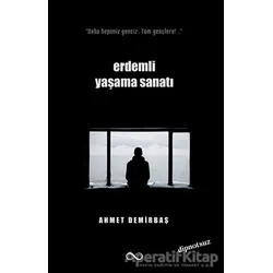 Erdemli Yaşama Sanatı - Ahmet Demirbaş - Bengisu Yayınları