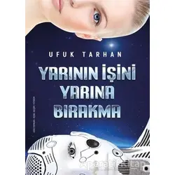 Yarının İşini Yarına Bırakma - Ufuk Tarhan - Ceres Yayınları