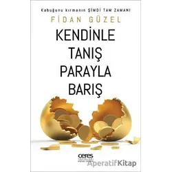 Kendinle Tanış Parayla Barış - Fidan Güzel - Ceres Yayınları