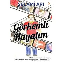 Görkemli Hayatım - Selami Arı - Cinius Yayınları