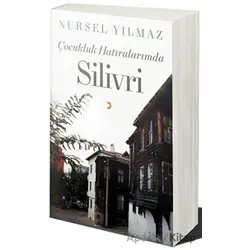 Çocukluk Hatıralarımda Silivri - Nursel Yılmaz - Cinius Yayınları