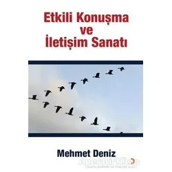 Etkili Konuşma ve İletişim Sanatı - Mehmet Deniz - Cinius Yayınları