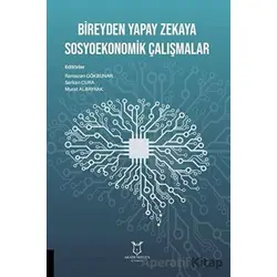 Bireyden Yapay Zekaya Sosyoekonomik Çalışmalar - Ramazan Gökbunar - Akademisyen Kitabevi