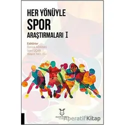 Her Yönüyle Spor Araştırmaları 1 - Öztürk Ağırbaş - Akademisyen Kitabevi