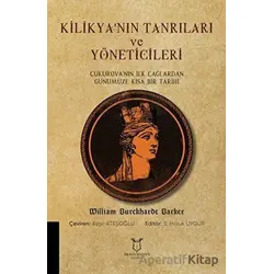 Kilikyanın Tanrıları ve Yöneticileri - William Burckharot Barker - Akademisyen Kitabevi