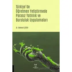 Türkiyede Öğretmen Yetiştirmede Parasız Yatılılık ve Bursluluk Uygulamaları