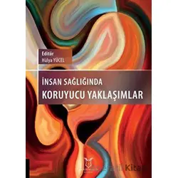 İnsan Sağlığında Koruyucu Yaklaşımlar - Hülya Yücel - Akademisyen Kitabevi