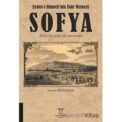 Eyalet-i Rumelinin Taht Merkezi Sofya 18. Yüzyılın İlk Yarısında