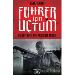 Führer İçin Uçtum - Heinz Knoke - Kronik Kitap