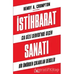 İstihbarat Sanatı - CIA Gizli Servisinde Geçen Bir Ömürden Çıkarılan Dersler