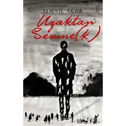Uzaktan Sevme(k) - İsmail Acar - Karina Yayınevi