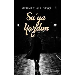 Su’ya Yazdım - Mehmet Ali Dişçi - Karina Yayınevi