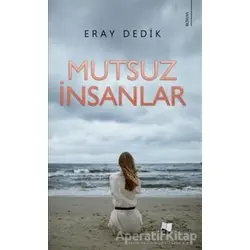 Mutsuz İnsanlar - Eray Dedik - Karina Yayınevi