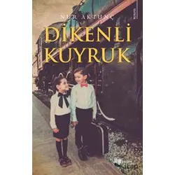 Dikenli Kuyruk - Nur Aktunç - Karina Yayınevi