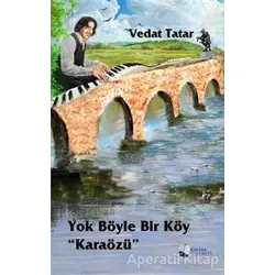 Yok Böyle Bir Köy “Karaözü” - Vedat Tatar - Karina Yayınevi
