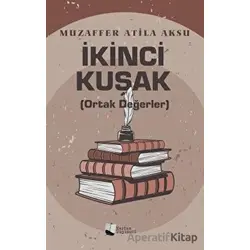 İkinci Kuşak (Ortak Değerler) - Muzaffer Atila Aksu - Karina Yayınevi