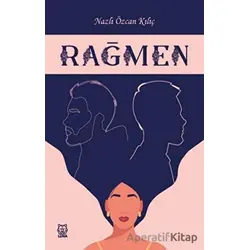 Rağmen - Nazlı Özcan Kılıç - Luna Yayınları