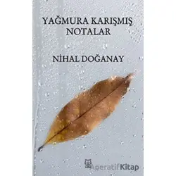 Yağmura Karışmış Notalar - Nihal Doğanay - Luna Yayınları