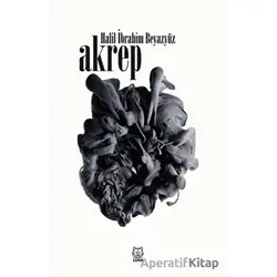 Akrep - Halil İbrahim Beyazyüz - Luna Yayınları