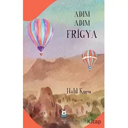 Adım Adım Frigya - Halil Kuru - Luna Çocuk Yayınları