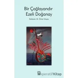 Bir Çağlayandır Ezeli Doğanay - Ömer Uluçay - Luna Yayınları