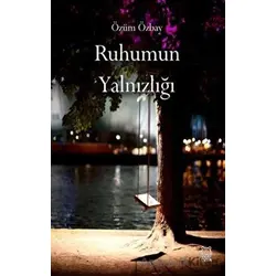 Ruhumun Yalnızlığı - Özüm Özbay - Luna Yayınları